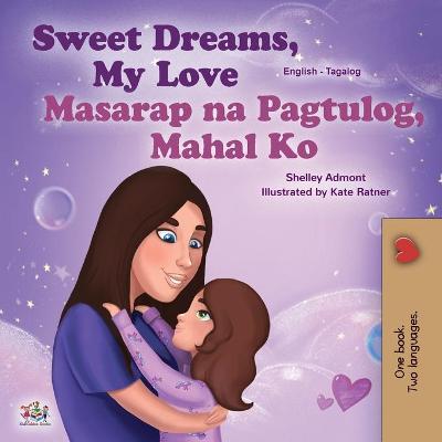 Cover of Sweet Dreams, My Love (English Tagalog Bilingual Book for Kids)