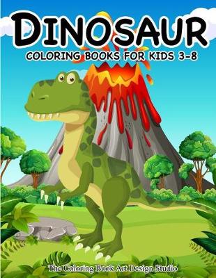 Cover of Dinosaur Coloring Books for Kids 3-8 (Dinosaur Coloring Book Gift)