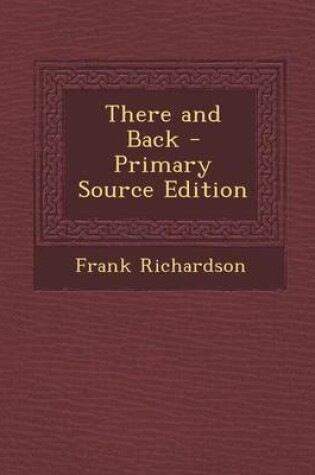 Cover of There and Back - Primary Source Edition