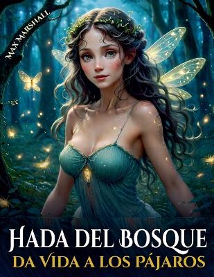 Book cover for Hada del Bosque da Vida a los P�jaros