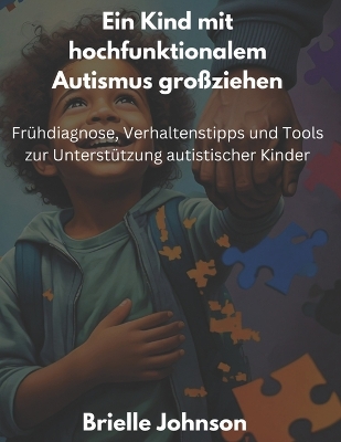 Cover of Ein Kind mit hochfunktionalem Autismus großziehen