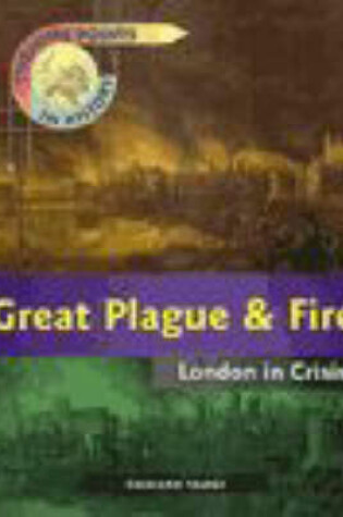 Cover of Turning Points in History: Great Plague and Fire - London in Crisis     (Paperback)