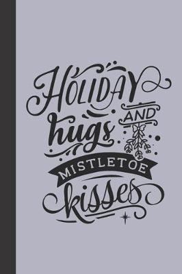 Book cover for holiday hugs and mistletoe kisses