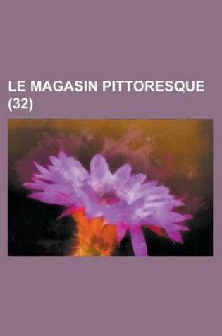 Cover of Le Magasin Pittoresque (32 )