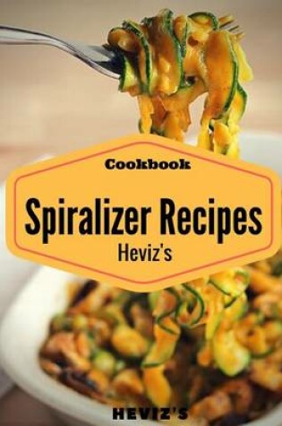 Cover of Spiralizer Cookbook