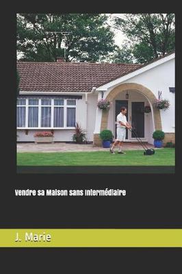 Book cover for Vendre Sa Maison Sans Interm diaire