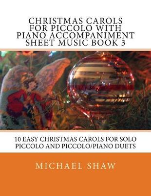 Cover of Christmas Carols For Piccolo With Piano Accompaniment Sheet Music Book 3