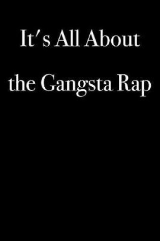 Cover of It's All About the Gangsta Rap