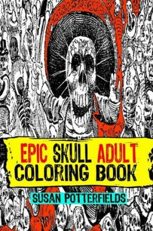 Cover of Epic Skull Adult Coloring Book