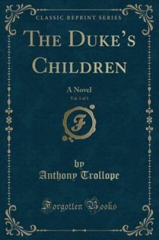 Cover of The Duke's Children, Vol. 3 of 3