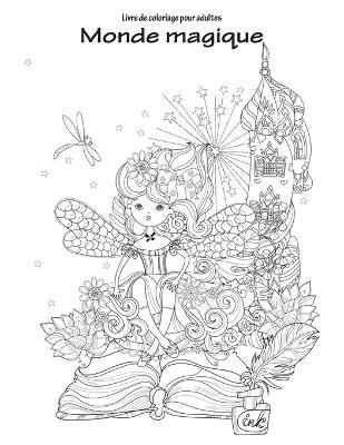 Book cover for Livre de coloriage pour adultes Monde magique 1