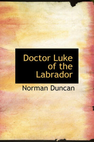 Cover of Doctor Luke of the Labrador