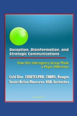 Cover of Deception, Disinformation, and Strategic Communications