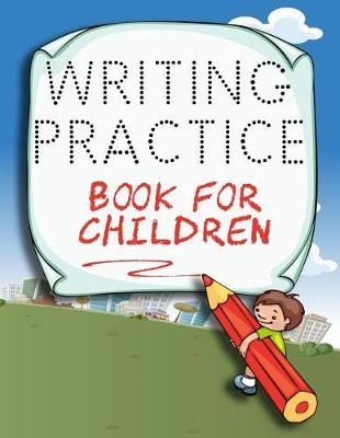 Book cover for Writing Practice Book For Children