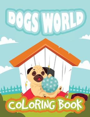 Book cover for Dogs World Coloring Book