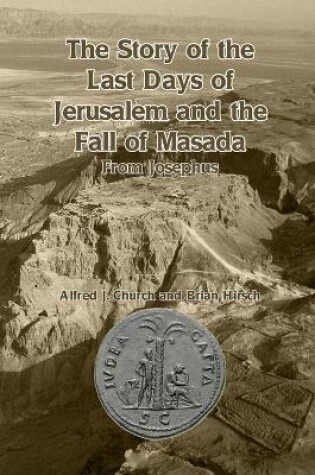 Cover of The Story of the Last Days of Jerusalem and the Fall of Masada