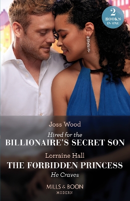 Book cover for Hired For The Billionaire's Secret Son / The Forbidden Princess He Craves
