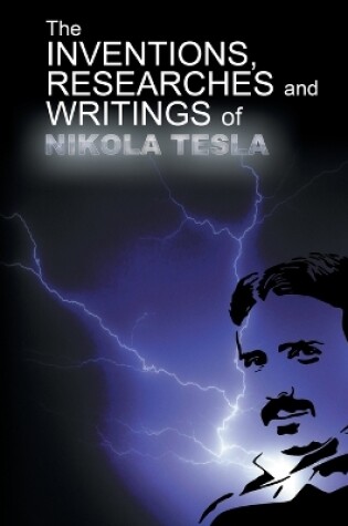 Cover of The Inventions, Researchers and Writings of Nikola Tesla
