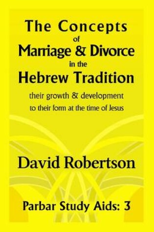 Cover of The Concepts of Marriage and Divorce in the Hebrew Tradition
