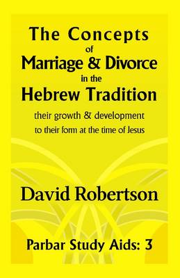 Book cover for The Concepts of Marriage and Divorce in the Hebrew Tradition