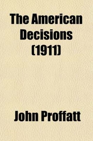 Cover of The American Decisions (Volume 68); Cases of General Value and Authority Decided in the Courts of Several States