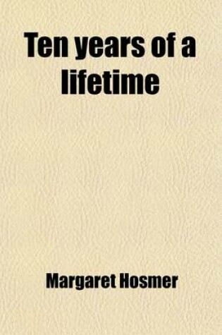 Cover of Ten Years of a Lifetime; A Novel