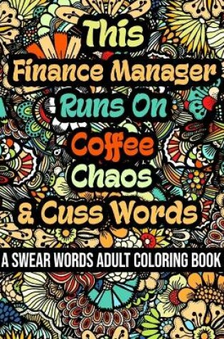 Cover of This Finance Manager Runs On Coffee, Chaos and Cuss Words