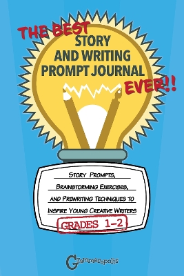 Book cover for The Best Story and Writing Prompt Journal Ever, Grades 1-2