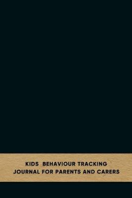 Book cover for Kids behaviour tracking journal for parents and carers