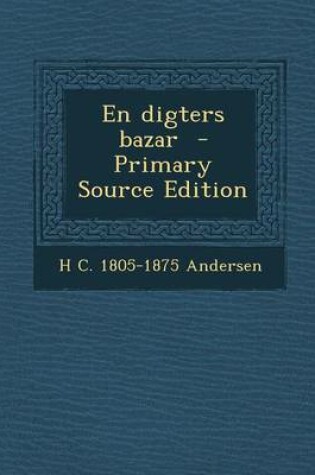 Cover of En Digters Bazar - Primary Source Edition