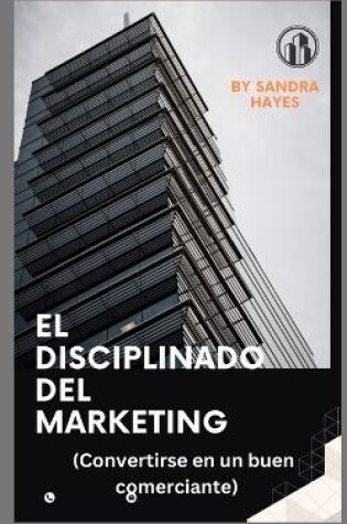 Cover of El disciplinado del marketing