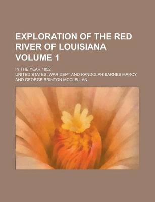 Book cover for Exploration of the Red River of Louisiana; In the Year 1852 Volume 1
