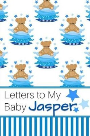 Cover of Letters to My Baby Jasper