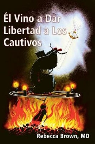 Cover of El Vino a Dar Libertad a Los Cautivos