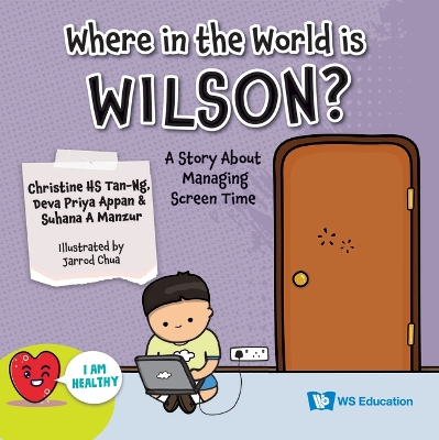 Cover of Where In The World Is Wilson?: A Story About Managing Screen Time