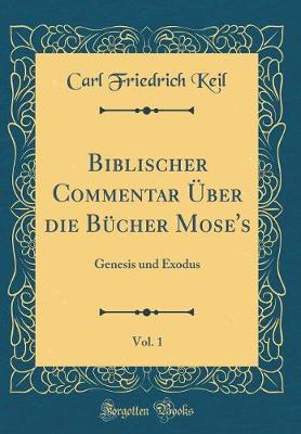 Book cover for Biblischer Commentar Über Die Bücher Mose's, Vol. 1