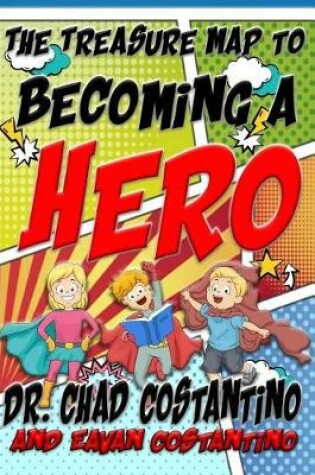 Cover of The Treasure Map to Becoming a Hero