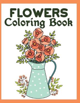 Book cover for Flowers Coloring Book