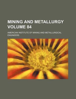 Book cover for Mining and Metallurgy Volume 84