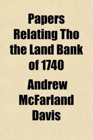 Cover of Papers Relating Tho the Land Bank of 1740 (Volume 4)