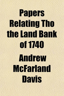 Book cover for Papers Relating Tho the Land Bank of 1740 (Volume 4)