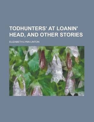 Book cover for Todhunters' at Loanin' Head, and Other Stories