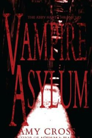 Cover of Vampire Asylum (The Abby Hart Chronicles)