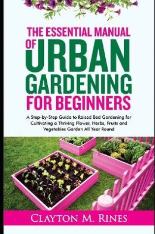 Cover of The Essential Manual of Urban Gardening for Beginners