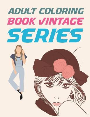 Book cover for Adult Coloring Book Vintage Series