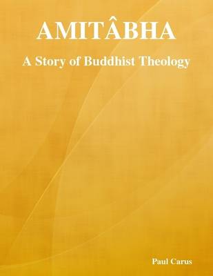 Book cover for Amitabha: A Story of Buddhist Theology