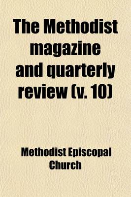 Book cover for The Methodist Magazine and Quarterly Review Volume 10