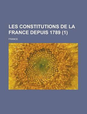 Book cover for Les Constitutions de La France Depuis 1789 (1)