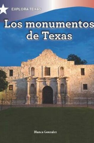 Cover of Los Monumentos de Texas (Texas Monuments)