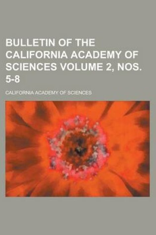 Cover of Bulletin of the California Academy of Sciences (2, Nos. 5-8)